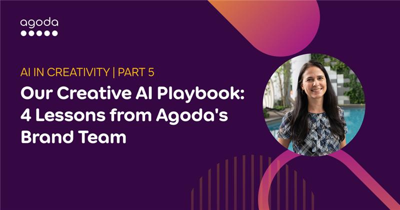 Our Creative AI Playbook: 4 Lessons from Agoda’s Brand Team